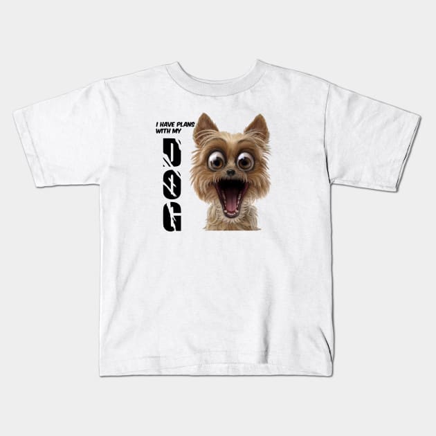 I have plans with my dog  , Dogs welcome people tolerated , Dogs , Dogs lovers , National dog day , Dog Christmas day Kids T-Shirt by Otaka-Design